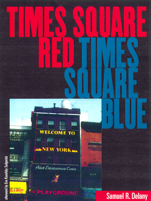 Title details for Times Square Red, Times Square Blue by Samuel R. Delany - Wait list